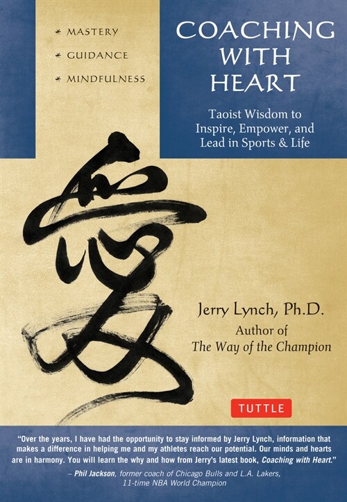 Coaching with Heart: Taoist Wisdom to Inspire, Empower, and Lead in Sports & Life (Paperback)