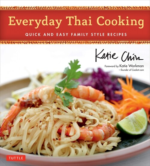 Everyday Thai Cooking: Quick and Easy Family Style Recipes [Thai Cookbook, 100 Recipes] (Hardcover)