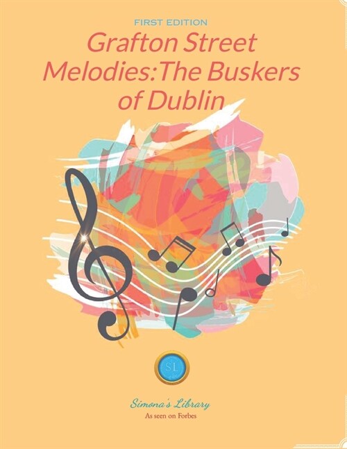 Grafton Street Melodies: The Buskers of Dublin: First Edition (Paperback)
