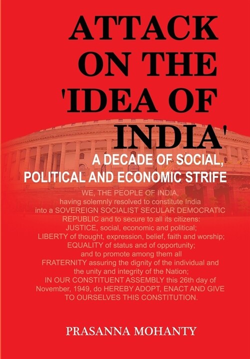 Attack on the Idea of India: A Decade of Social, Political and Economic Strife (Paperback)