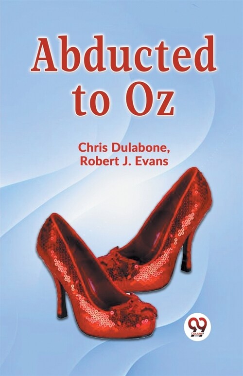 Abducted To Oz (Paperback)