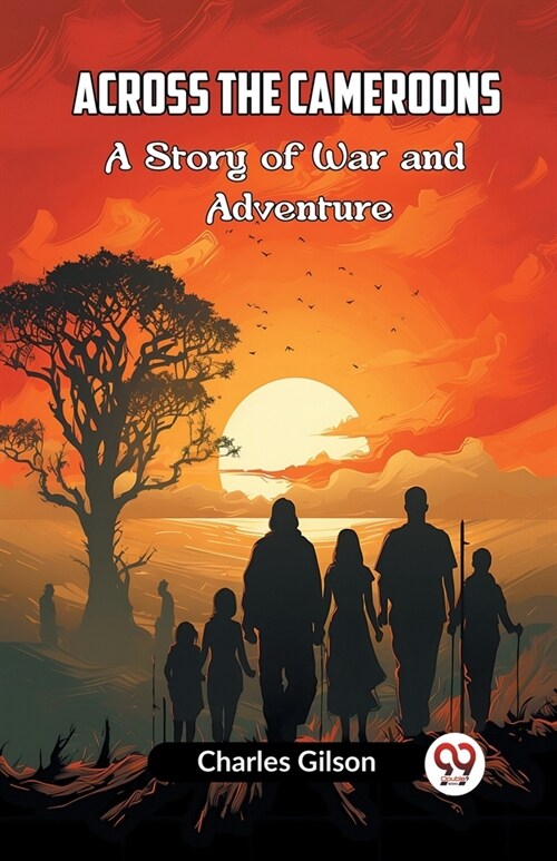 Across The Cameroons A Story Of War And Adventure (Paperback)