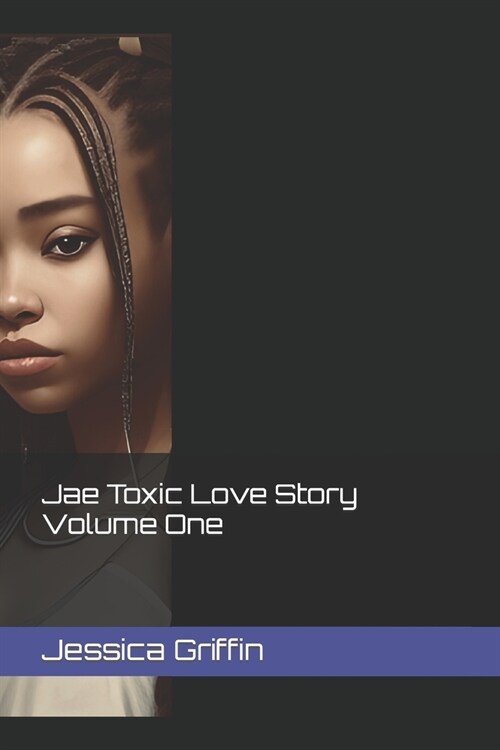 Jae Toxic Love Story Volume One (Paperback)