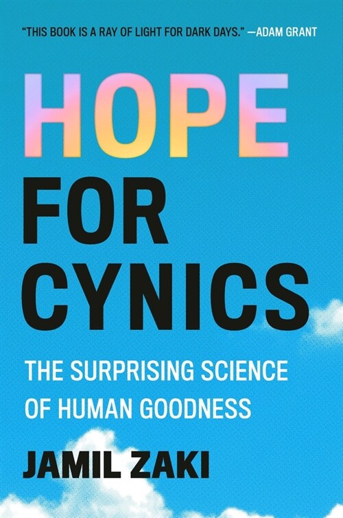Hope for Cynics: The Surprising Science of Human Goodness (Hardcover)