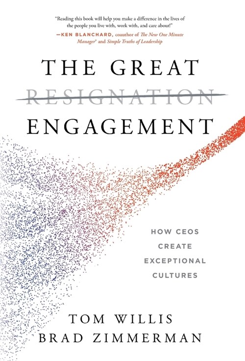 The Great Engagement: How CEOs Create Exceptional Cultures (Hardcover)