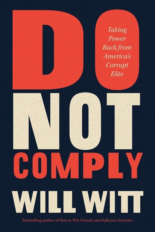 Do Not Comply: Taking Power Back from Americas Corrupt Elite (Paperback)