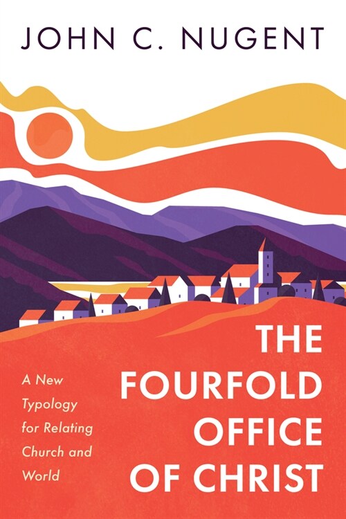 The Fourfold Office of Christ (Paperback)