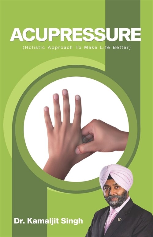 Acupressure (Holistic Approach To Make Life Better) (Paperback)