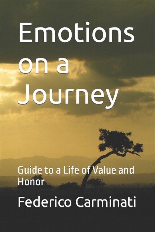 Emotions on a Journey: Guide to a Life of Value and Honor (Paperback)