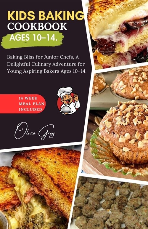Kids Baking Cookbooks Ages 10-14: Baking Bliss for Junior Chefs, A Delightful Culinary Adventure for Young Aspiring Bakers Ages 10-14. (Paperback)