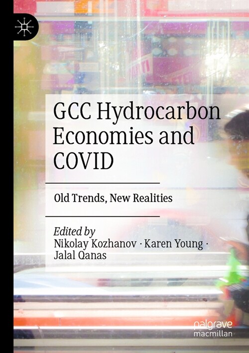 Gcc Hydrocarbon Economies and Covid: Old Trends, New Realities (Paperback, 2023)