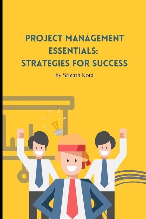 Project Management Essentials: Strategies for Success (Paperback)