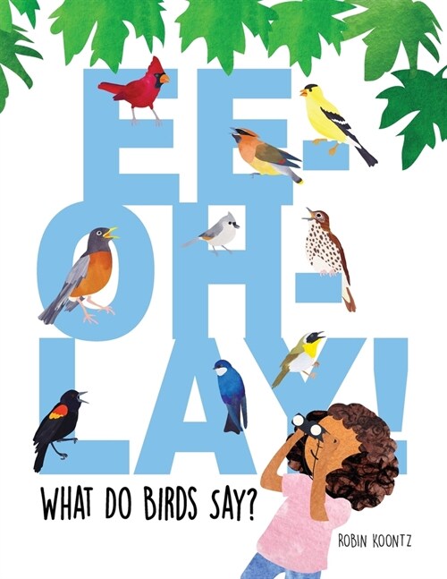Ee-Oh-Lay! What Do Birds Say? (Paperback)