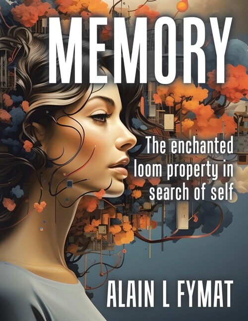 Memory: The enchanted loom property in search of self (Paperback)