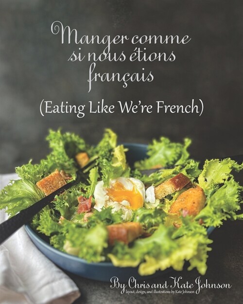 Eating Like Were French (Paperback)