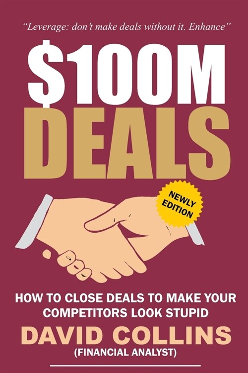 $100M Deals: How to Close Deals to Make Your Competitors Look Stupid (Paperback)