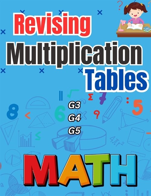 Revising Multiplication Tables G3 G4 G5: Learn Mental Arithmetic Skills (Paperback)