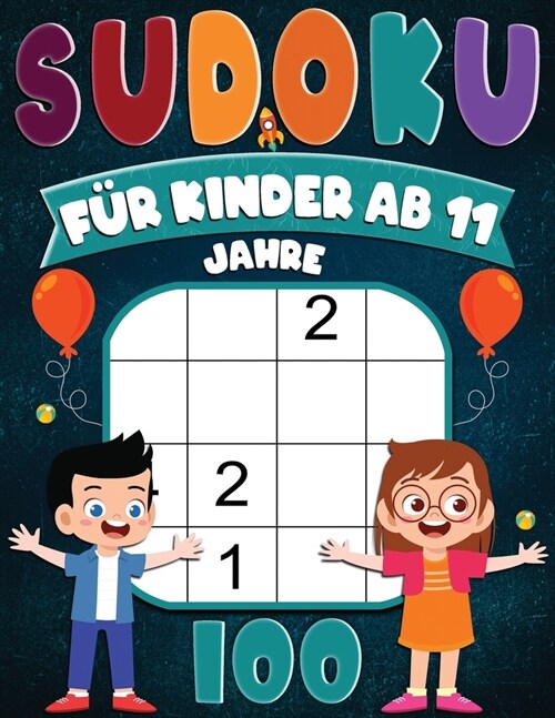 100 Sudoku f? Kinder Ab 11 Jahre: Sudoku Gro?ruck Von Leicht Bis Schwer mit L?ungen. (Paperback)