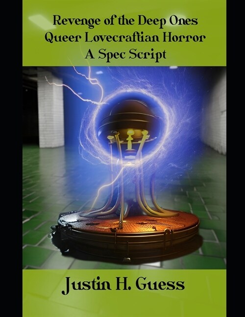 Revenge of the Deep Ones: Queer Lovecraftian Horror: A Spec Script (Paperback)