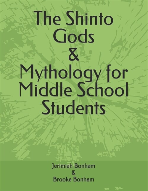 The Shinto Gods & Mythology for Middle School Students (Paperback)