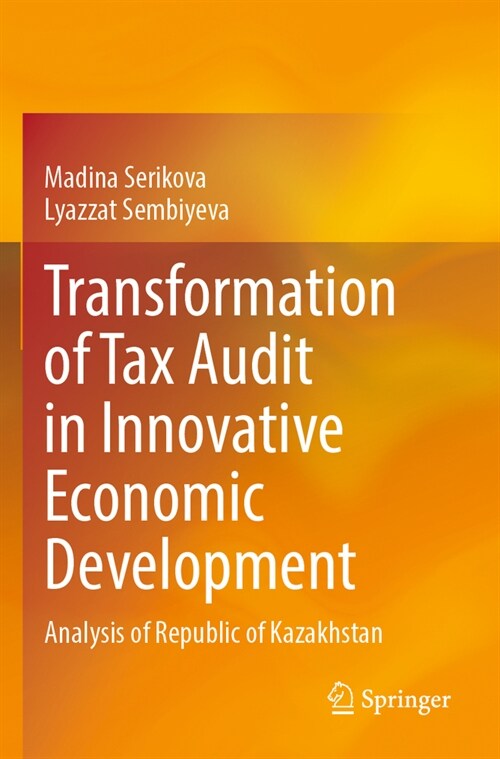 Transformation of Tax Audit in Innovative Economic Development: Analysis of Republic of Kazakhstan (Paperback, 2023)