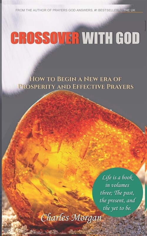 CrossOver with God: How to Begin a New Era of Prosperity and Effective Prayers; A Manual to Break the Circle of repeated Reoccurrences (Paperback)