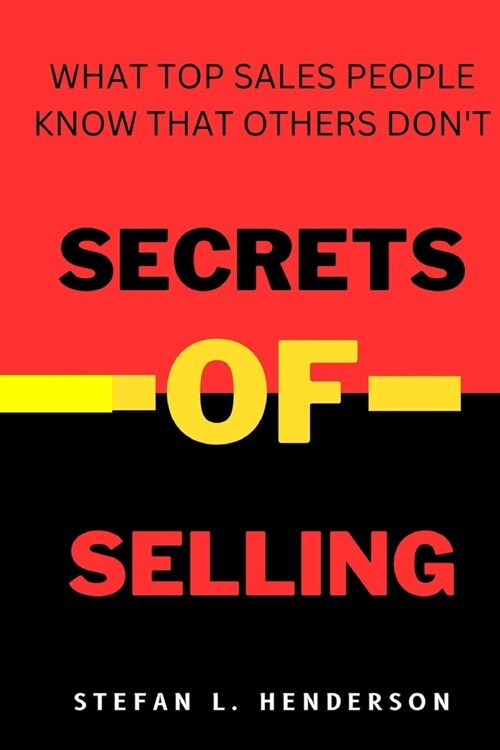 Secrets of Selling: What top sales people know that others dont (Paperback)