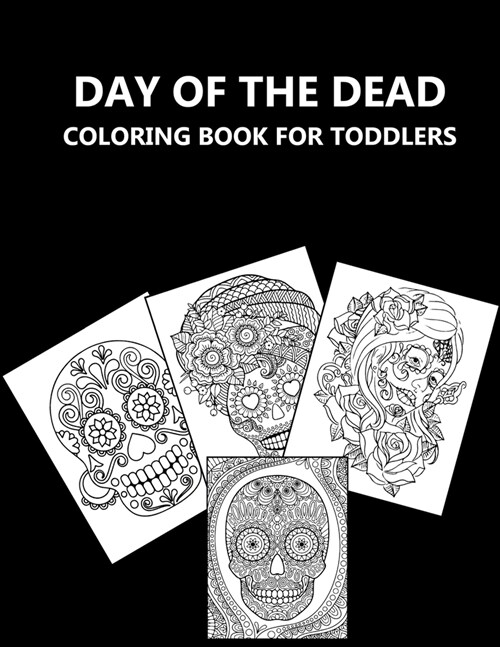 Day Of The Dead coloring book For Toddlers (Paperback)