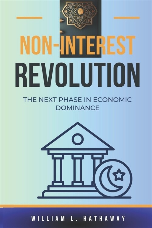 Non-interest Revolution: The new phase in economic dominance (Paperback)