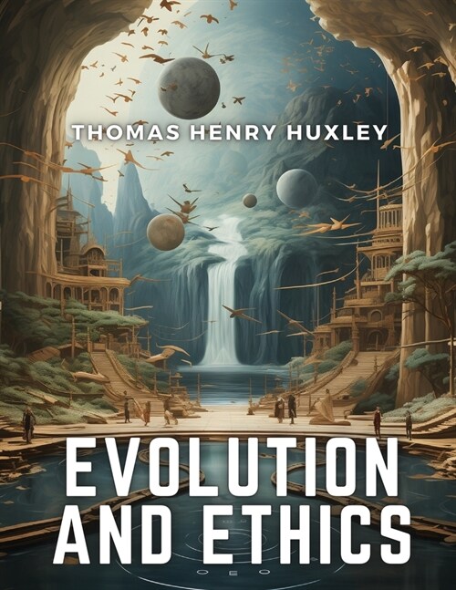 Evolution and Ethics (Paperback)