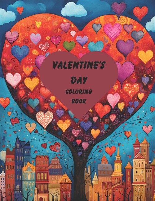 Valentines Day Coloring Book: Offers adults a delightful and artistic way to celebrate the season of love. (Paperback)