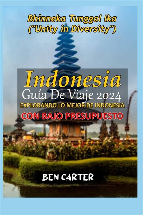 Indonesia Gu? de Viaje 2024: Explorando Lo Mejor de Indonesia Con Bajo Presupuesto (Paperback)