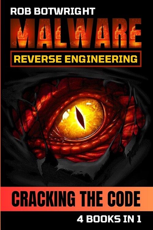 Malware Reverse Engineering: Cracking The Code (Paperback)
