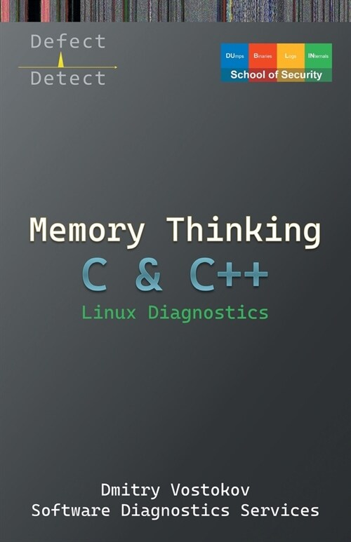 Memory Thinking for C & C++ Linux Diagnostics: Slides with Descriptions Only (Paperback)