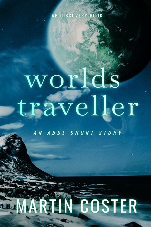 Worlds Traveller: An ABDL Short Story (Paperback)