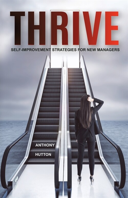 Thrive: Self-Improvement Strategies for New Managers (Paperback)