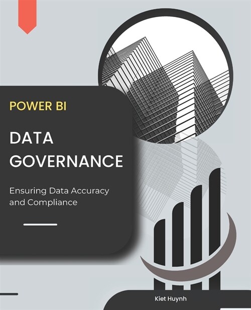Power BI Data Governance Ensuring Data Accuracy and Compliance (Paperback)