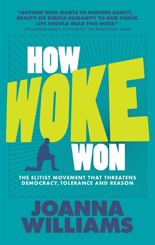 How Woke Won: The Elitist Movement That Threatens Democracy, Tolerance and Reason (Paperback)