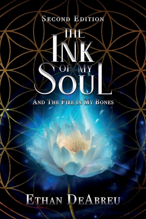 The Ink of My Soul and the Fire in My Bones, Second Edition (Paperback)