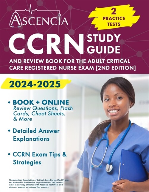 CCRN Study Guide 2024-2025: 2 Practice Tests and Review Book for the Adult Critical Care Registered Nurse Exam [2nd Edition] (Paperback)