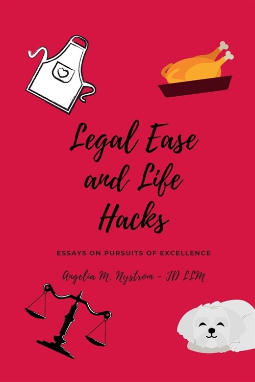 Legal Ease and Life Hacks: Essays on Pursuits of Excellence (Paperback)