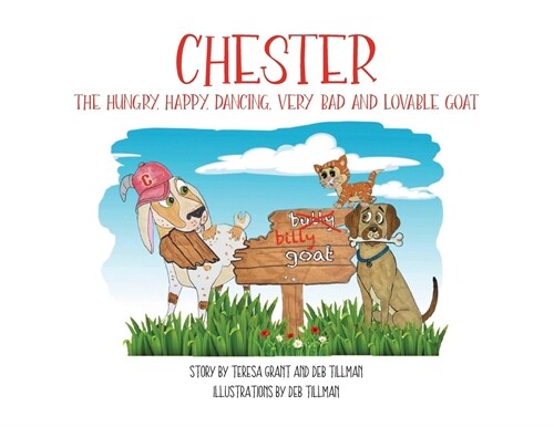 Chester The Hungry, Happy, Dancing, Very Bad and Lovable Goat (Paperback)