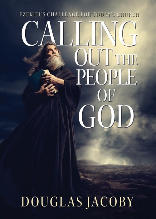 Calling Out the People of God: Ezekiels Challenge for Todays Church (Paperback)