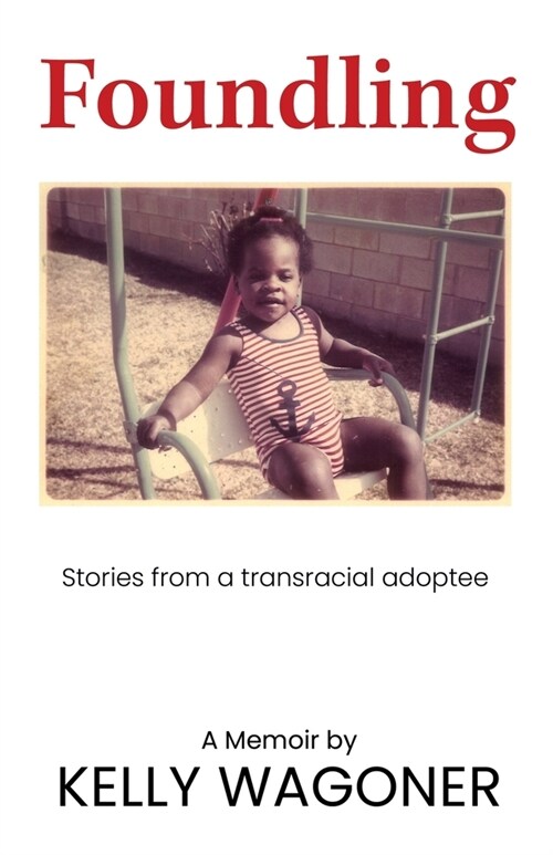 Foundling: Stories from a transracial adoptee (Paperback)