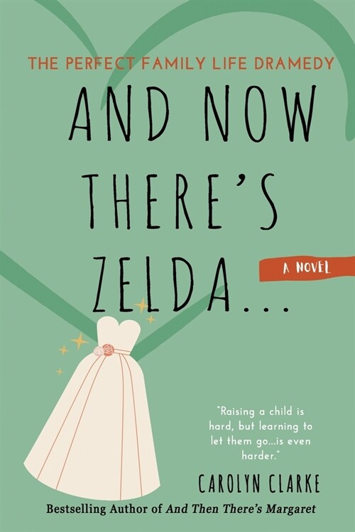 And Now Theres Zelda: The Perfect Family Life Dramedy (Paperback)