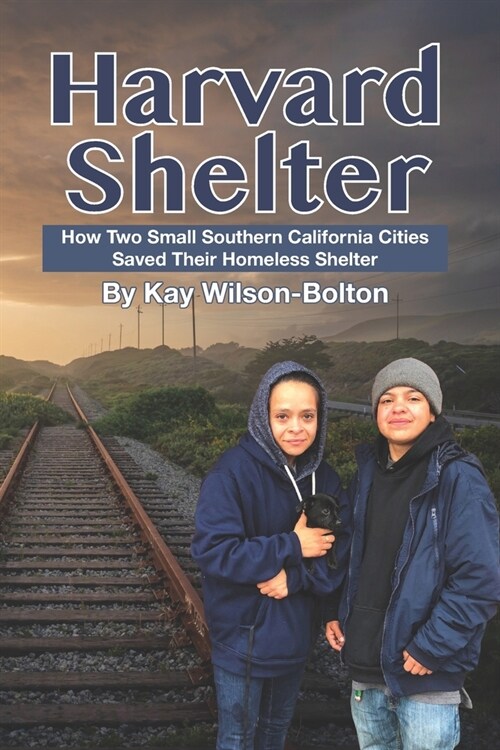 Harvard Shelter: How Two Small Southern California Cities Saved Their Homeless Shelter (Paperback)