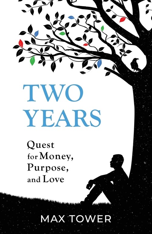 Two Years: Quest for Money, Purpose, and Love (Paperback)