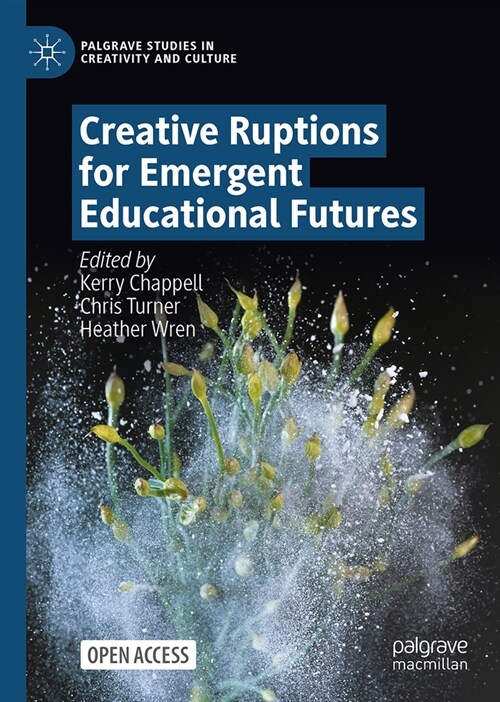 Creative Ruptions for Emergent Educational Futures (Hardcover, 2024)