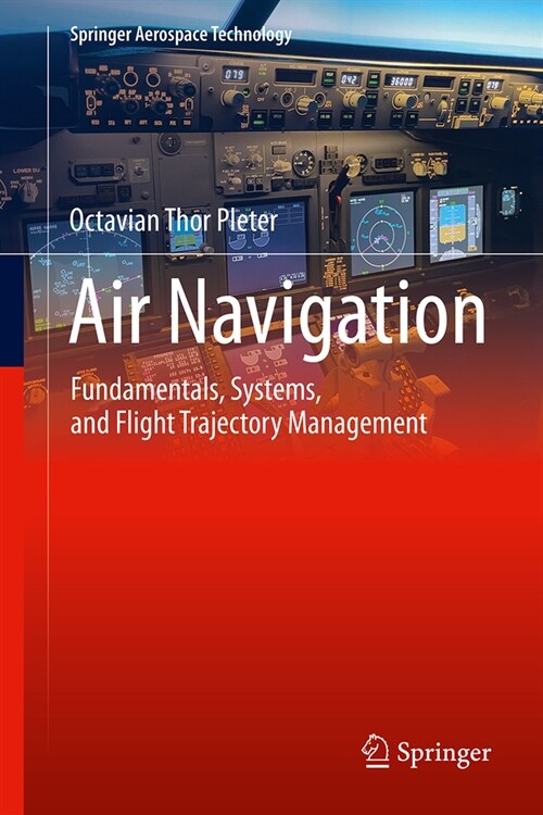 Air Navigation: Fundamentals, Systems, and Flight Trajectory Management (Hardcover, 2024)