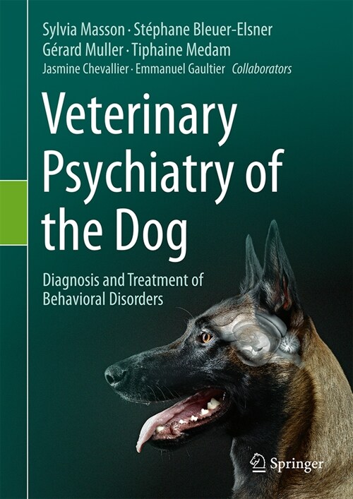 Veterinary Psychiatry of the Dog: Diagnosis and Treatment of Behavioral Disorders (Hardcover, 2024)